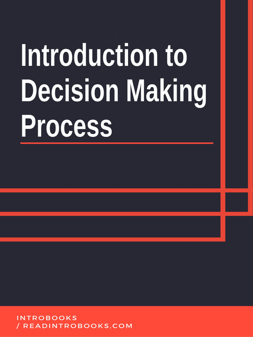 Title details for Introduction to Decision Making Process by IntroBooks - Available